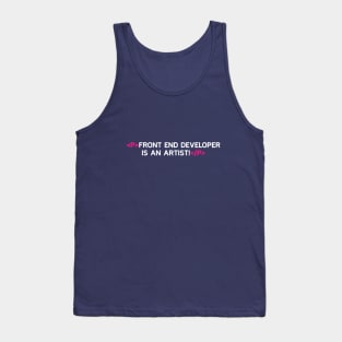 Front End Developer Is An Artist! Tank Top